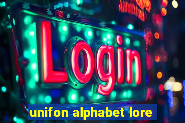 unifon alphabet lore